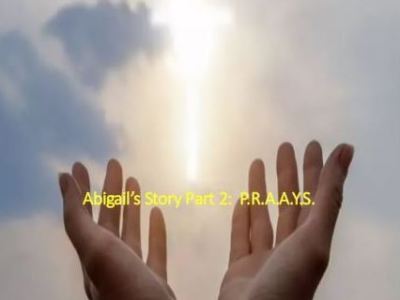Part 2 Abigail’s story P.R.A.A.Y.S. & Where are my receipts?